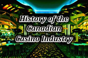 History of canada casino industry featured image