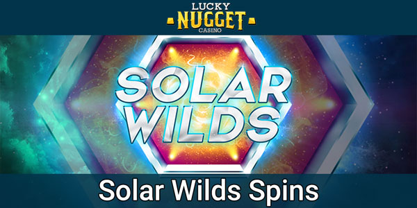 Solar Wilds at Lucky Nugget