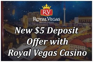 Royal Vegas $5 deposit